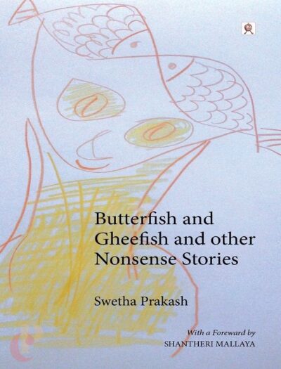 Butter Fish And Ghee Fish And Other Non Sense Stories